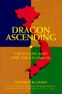 Dragon Ascending: Vietnam and the Vietnamese - Kamm, Henry