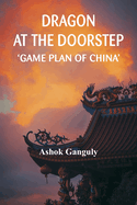 Dragon at the Doorstep: Game Plan of China