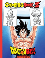 Dragon Ball Coloring Book: 62 New Coloring Pages Filled With Dragon Ball Jumbo Characters. Perfect For Kids / Adults