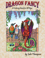 Dragon Fancy: A Coloring Book for All Ages