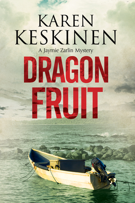 Dragon Fruit: A Mystery Set in Santa Barbara, California - Keskinen, Karen