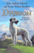 Dragon: Hound of Honor - Edwards, Julie Andrews, and Hamilton, Emma Walton