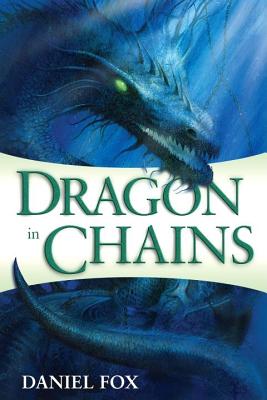 Dragon in Chains - Fox, Daniel