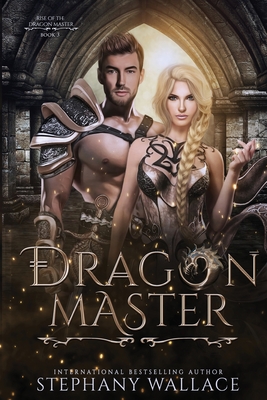 Dragon Master, Rise of the Dragon Master, Book 3 - Wallace, Stephany