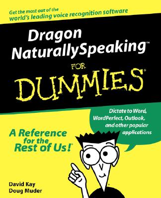 Dragon Naturally Speaking for Dummies - Kay, David C, and Muder, Doug