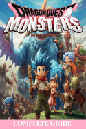 Dragon quest monsters the dark prince: Complete Guide: Best Tips, Tricks, Walkthroughs and Strategies