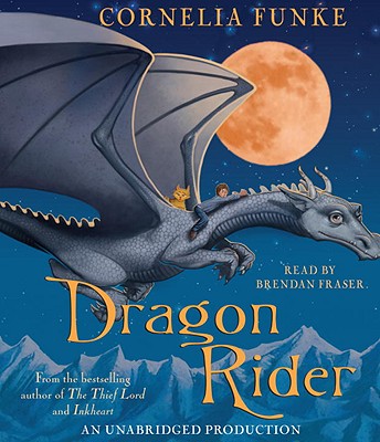 Dragon Rider - Funke, Cornelia, and Fraser, Brendan (Read by)