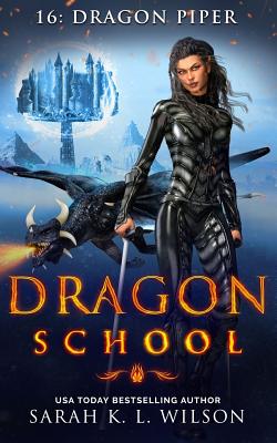 Dragon School: Dragon Piper - Wilson, Sarah K L