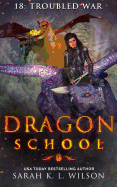 Dragon School: Troubled War