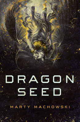 Dragon Seed - Machowski, Marty