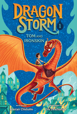 Dragon Storm #1: Tom and Ironskin - Chisholm, Alastair