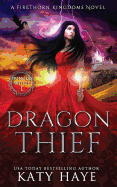 Dragon Thief: A Firethorn Kingdoms Fantasy Novel
