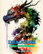 Dragones: un libro para colorear para adultos con mandalas: con criaturas m?ticas de fantas?a y escenas ?picas para los amantes de dragones