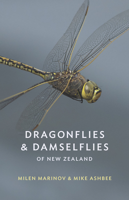 Dragonflies and Damselflies of New Zealand - Marinov, Milen, and Ashbee, Mike (Photographer)