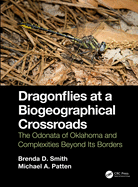 Dragonflies at a Biogeographical Crossroads: The Odonata of Oklahoma and Complexities Beyond Its Borders