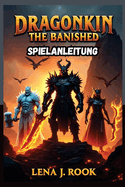 Dragonkin the Banished Spielanleitung: Entdecke die seltenste Beute, geheime Dungeons und Elite-Herausforderungen