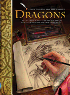 Dragons: Collected Manuscripts Detailing the Masters' Secrets for Studying and Drawing Dragons