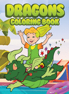 Dragons coloring book: Amazing Coloring Book for Girls, Boys and Beginners with dragons designs