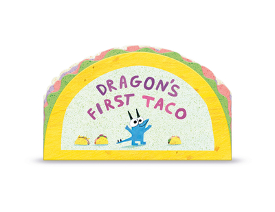 Dragon's First Taco (from the Creators of Dragons Love Tacos) - Rubin, Adam, and Salmieri, Daniel (Illustrator)