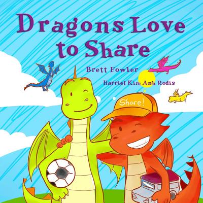 Dragons Love to Share - Fowler, Brett