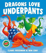 Dragons Love Underpants: A hilarious picture book adventure to make the whole family laugh