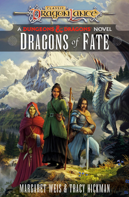 Dragons of Fate: Dragonlance Destinies: Volume 2 - Weis, Margaret, and Hickman, Tracy