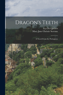 Dragon's Teeth: A Novel from the Portuguese