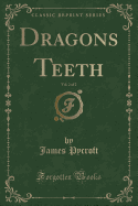 Dragons Teeth, Vol. 2 of 2 (Classic Reprint)