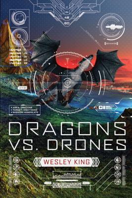 Dragons vs. Drones - King, Wesley