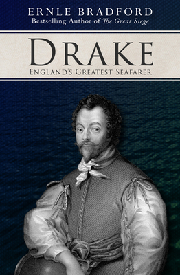 Drake: England's Greatest Seafarer - Bradford, Ernle