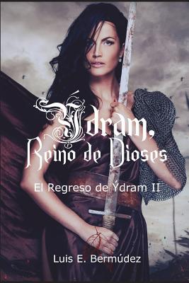 ?dram, Reino de Dioses 6: El Regreso de ?dram II - Bermudez, Luis E