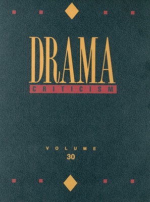 Drama Criticism: Excerpts from Criticism of the Most Significant and Widely Studied Dramatic Works - Gale Research Inc