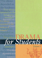 Drama for Students: Presenting Analysis, Context and Criticism on Commonly Studied Dramas