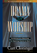 Drama for Worship Volume 1: Contemporary Sketches for Opening Hearts to God