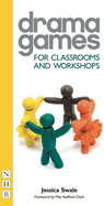 Drama Games: For Classrooms and Workshops