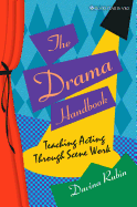 Drama Handbook: Teaching Acting Through Scene Work