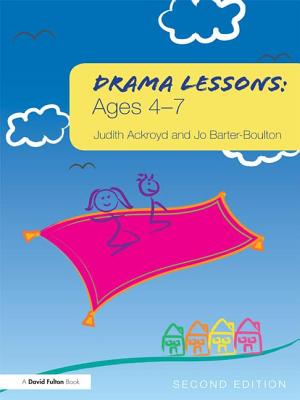 Drama Lessons: Ages 4-7 - Ackroyd, Judith, and Barter-Boulton, Jo
