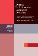 Drama Techniques in Language Learning: A Resource Book of Communication Activities for Language Teachers - Maley, Alan, and Duff, Alan