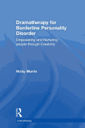 Dramatherapy for Borderline Personality Disorder: Empowering and Nurturing people through Creativity