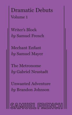 Dramatic Debuts Volume 1 - Mayer, Samuel, and Neustadt, Gabriel, and Johnson, Brandon