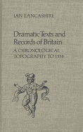 Dramatic Texts and Records of Britain: A Chronological Topography