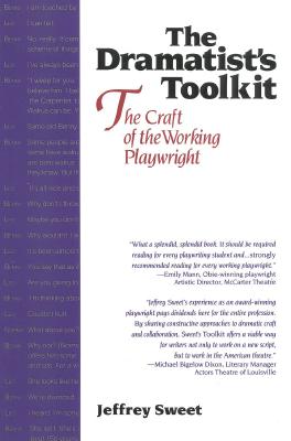 Dramatists Toolkit, the Craft of the Working Playwright: The Craft of the Working Playwright - Sweet, Jeffrey