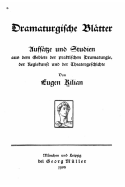 Dramaturgische Blatter, Aufsatze Und Studien Aus Dem Gebiete Der Praktischen Dramaturgie
