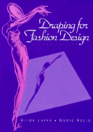 Draping for Fashion Design - Jaffe, Hilda, and Jaffe, Hilde, and Relis, Nurie
