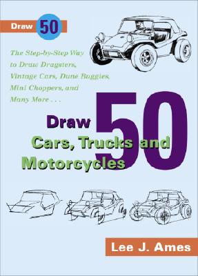 Draw 50 Cars, Trucks and Motocycles - Ames, Lee J