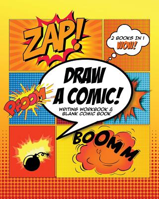 Draw a Comic: How to Write a Comic Writing Workbook & Blank Comic Book Orange Explosion Theme Rectangular Template 8 X 10 - Comic, Create A