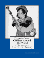 Draw-A-Copy: Children Around The World (Drawing Practice Book)