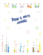 Draw and Write Journal: 8.5x11 110 Pages, 50+ Illustrations, Primary Composition Notebook Grade K-2 with Picture Space, Travel Notebook / Journal