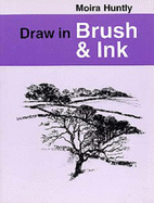 Draw in Brush and Ink - Huntly, Moira