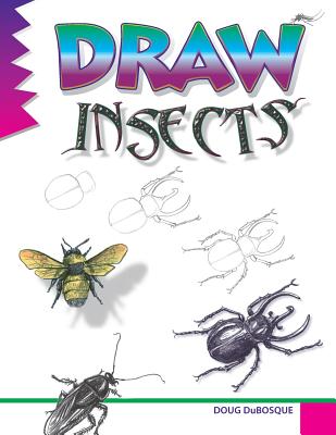 Draw Insects - DuBosque, Doug